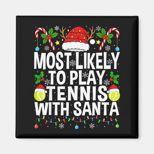 Most Likely To Play Tennis With Santa Funny Christ Magneet (Voorkant)