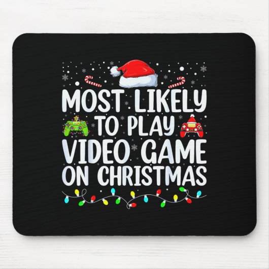 Most Likely To Play Video Game On Christmas Santa Muismat (Voorkant)