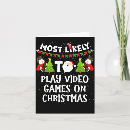 Most Likely To Play Video Games Funny Christmas Ga Kaart (Voorkant)
