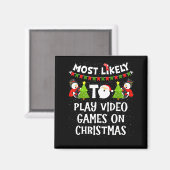 Most Likely To Play Video Games Funny Christmas Ga Magneet (Voorkant / Achterkant)