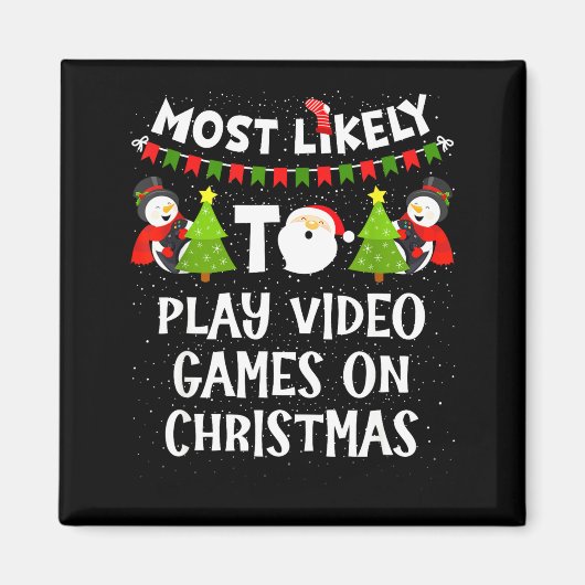Most Likely To Play Video Games Funny Christmas Ga Magneet (Voorkant)