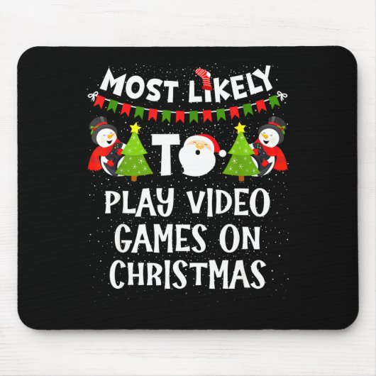 Most Likely To Play Video Games Funny Christmas Ga Muismat (Voorkant)