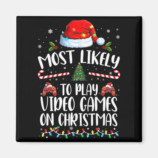 Most Likely To Play Video Games On Christmas Famil Magneet (Voorkant)