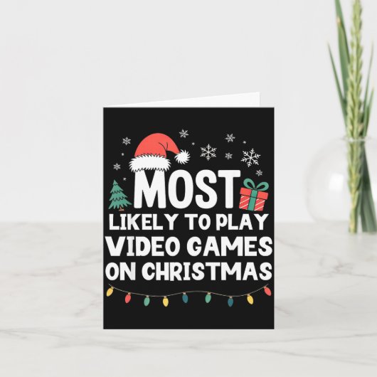 Most Likely To Play Video Games On Christmas Gamer Kaart (Voorkant)