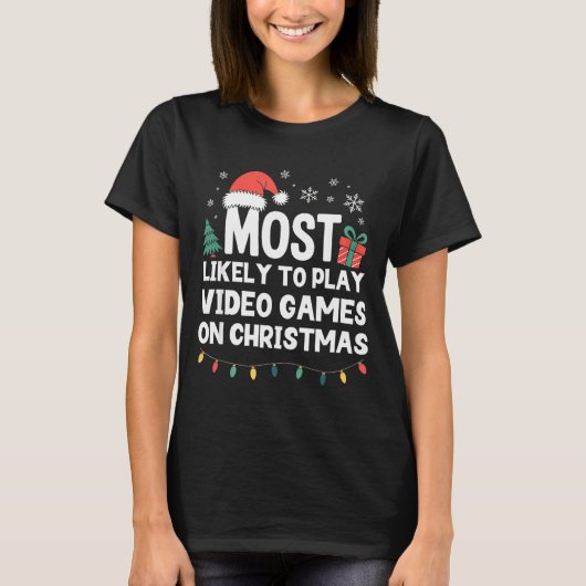 Most Likely To Play Video Games On Christmas Gamer T-shirt (Voorkant)