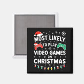 Most Likely To Play Video Games On Christmas Shirt Magneet (Voorkant / Achterkant)