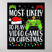 Most Likely To Play Video Games On Christmas Xmas  Poster (Voorkant)