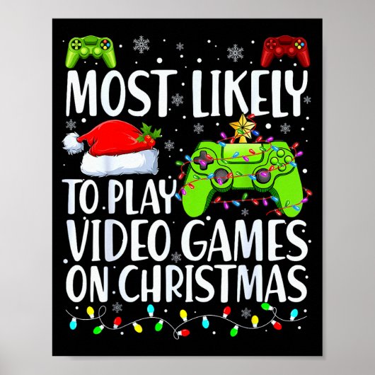 Most Likely To Play Video Games On Christmas Xmas  Poster (Voorkant)