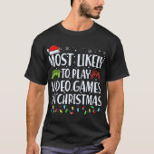 Most Likely To Play Videogames On Christmas T Shir T-shirt (Voorkant)