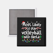 Most Likely To Play Volleyball With Santa C-hristm Magneet (Voorkant / Achterkant)