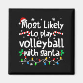 Most Likely To Play Volleyball With Santa C-hristm Magneet (Voorkant)