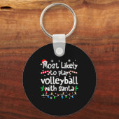 Most Likely To Play Volleyball With Santa C-hristm Sleutelhanger (Voorkant)