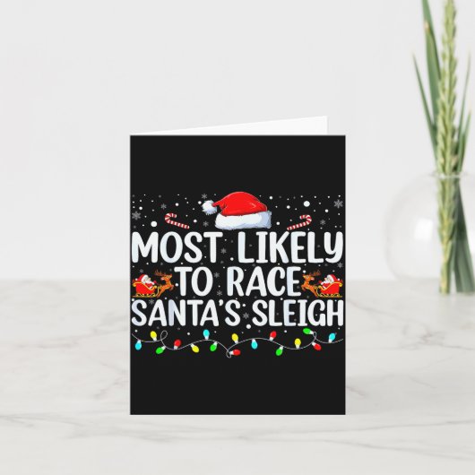 Most Likely To Race Santa's Sleigh Family Christma Kaart (Voorkant)