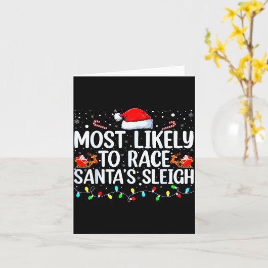 Most Likely To Race Santa's Sleigh Family Christma Kaart (Gele Bloem)