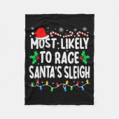 Most Likely To Race Santa's Sleigh Family Matching Fleece Deken (Voorkant)