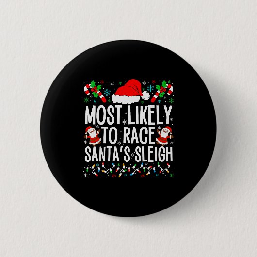 Most Likely To Race Santa's Sleigh Family Xmas Paj Ronde Button 5,7 Cm (Voorkant)
