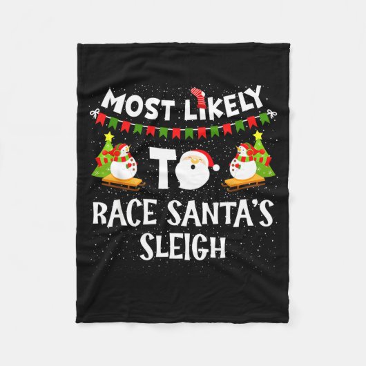 Most Likely To Race Santas Sleigh Funny Snowman Ch Fleece Deken (Voorkant)