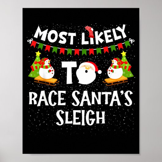 Most Likely To Race Santas Sleigh Funny Snowman Ch Poster (Voorkant)