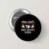 Most Likely To Race Santas Sleigh Funny Snowman Ch Ronde Button 5,7 Cm (Voorkant /achterkant)