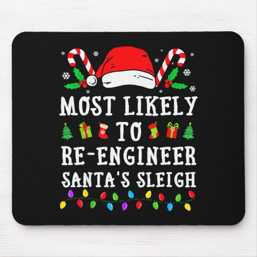 Most Likely To Re-engineer Santa's Sleigh Christma Muismat (Voorkant)