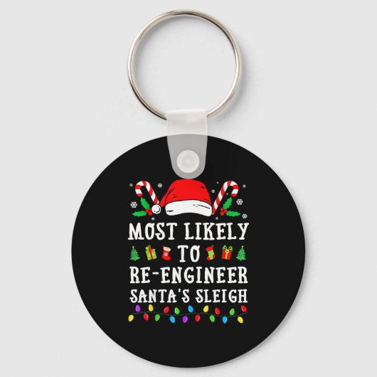 Most Likely To Re-engineer Santa's Sleigh Christma Sleutelhanger (Voorkant)