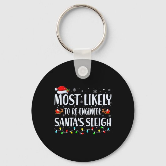 Most Likely To Re-engineer Santas Sleigh Christmas Sleutelhanger (Voorkant)