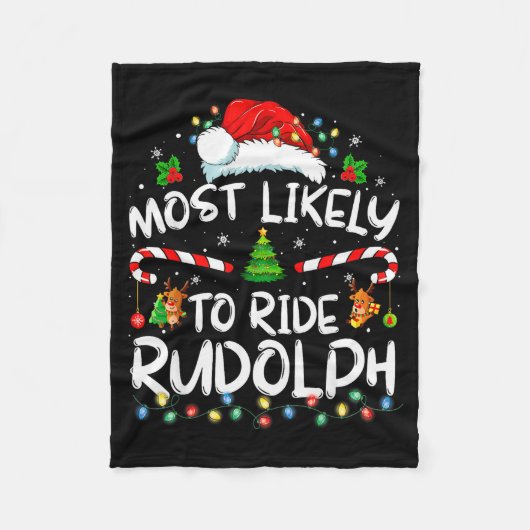 Most Likely To Ride Rudolph Funny Christmas Holida Fleece Deken (Voorkant)