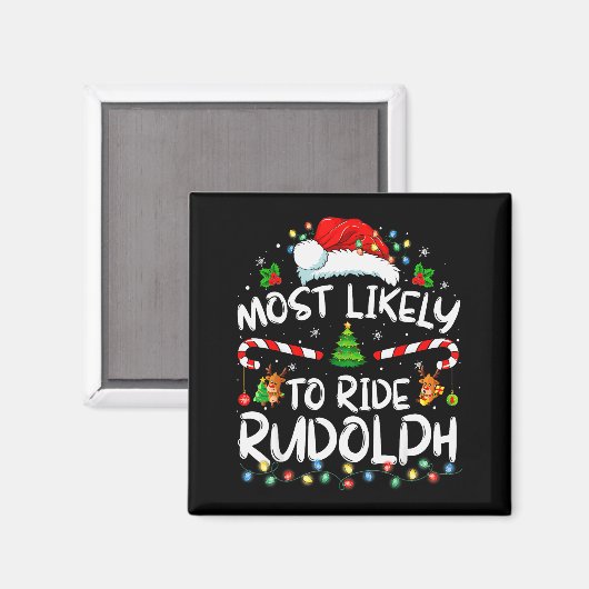Most Likely To Ride Rudolph Funny Christmas Holida Magneet (Voorkant / Achterkant)