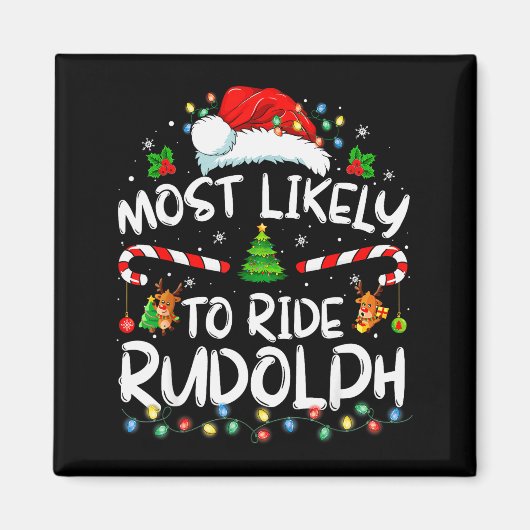 Most Likely To Ride Rudolph Funny Christmas Holida Magneet (Voorkant)