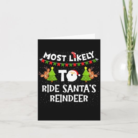 Most Likely To Ride Santas Reindeer Family Funny C Kaart (Voorkant)
