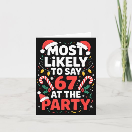 Most Likely To Say 67 At The Party Funny Christmas Kaart (Voorkant)