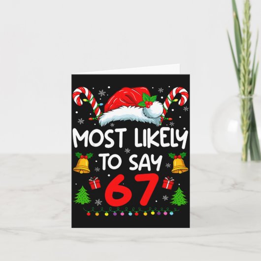 Most Likely To Say 67 Meme Six Seven Santa Christm Kaart (Voorkant)