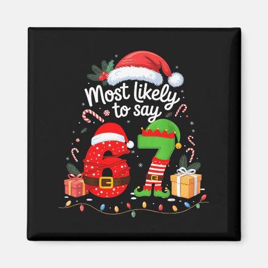 Most Likely To Say 67 Meme Six Seven Santa Christm Magneet (Voorkant)