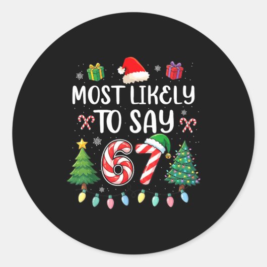 Most Likely To Say 67 Meme Six Seven Santa Christm Ronde Sticker (Voorkant)