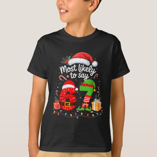 Most Likely To Say 67 Meme Six Seven Santa Christm T-shirt (Voorkant)