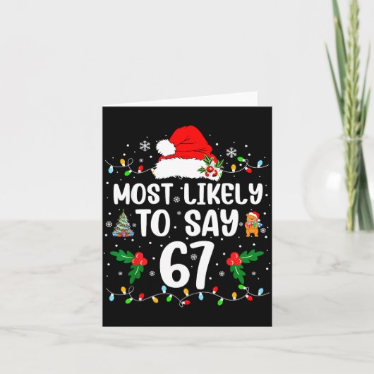Most Likely To Say 67 Six Seven Funny 67 Christmas Kaart (Voorkant)