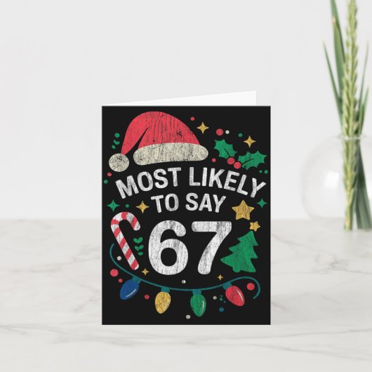 Most Likely To Say 67 Six Seven Funny 67 Christmas Kaart (Voorkant)