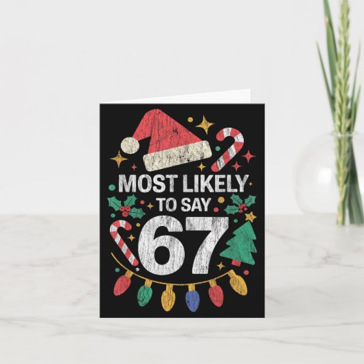 Most Likely To Say 67 Six Seven Funny 67 Christmas Kaart (Voorkant)