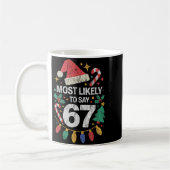 Most Likely To Say 67 Six Seven Funny 67 Christmas Koffiemok (Links)