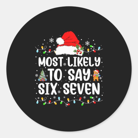Most Likely To Say 67 Six Seven Funny 67 Christmas Ronde Sticker (Voorkant)