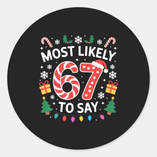 Most Likely To Say 67 Six Seven Funny Xmas Christm Ronde Sticker (Voorkant)