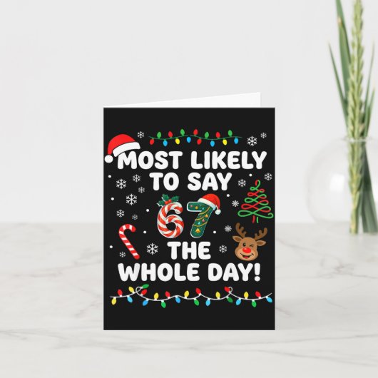 Most Likely To Say 6-7 The Whole Day Funny 67 Chri Kaart (Voorkant)