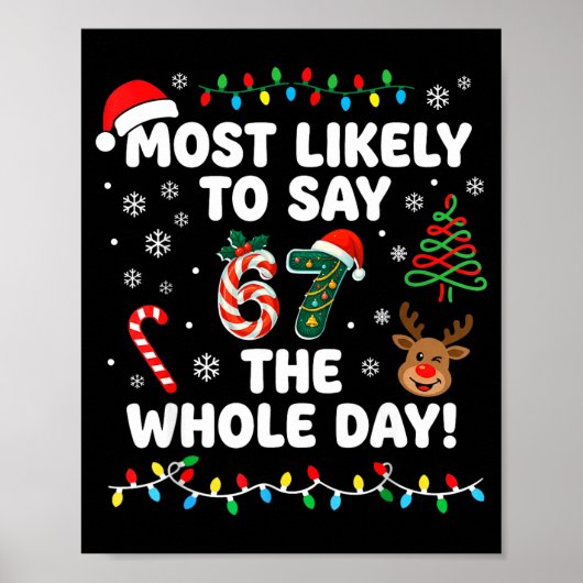 Most Likely To Say 6-7 The Whole Day Funny 67 Chri Poster (Voorkant)
