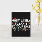 Most Likely To Say It To Your Face Funny Christmas Kaart (Gele Bloem)
