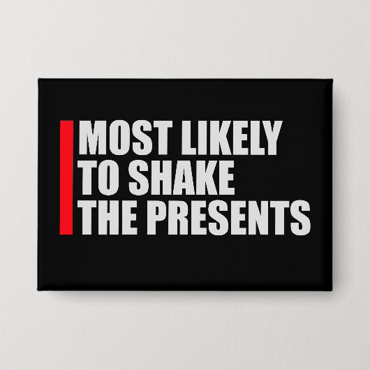 Most Likely to Shake the Presents Christmas Humor Button (Voorkant)