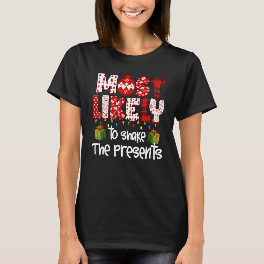 Most Likely To Shake The Presents Family Christmas T-shirt (Voorkant)