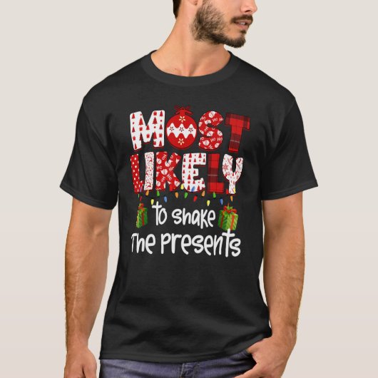 Most Likely To Shake The Presents Family Christmas T-shirt (Voorkant)
