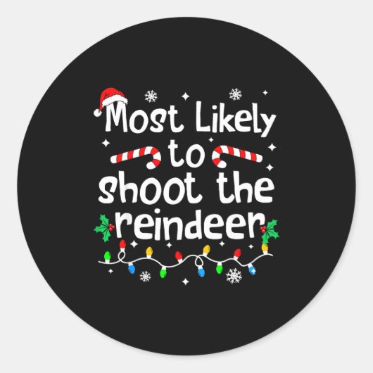 Most Likely To Shoot The Reindeer C-hristmas Match Ronde Sticker (Voorkant)