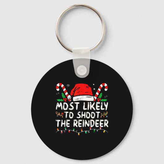 Most Likely To Shoot The Reindeer Christmas  Sleutelhanger (Voorkant)