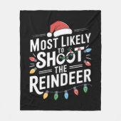 Most Likely To Shoot The Reindeer Family Christmas Fleece Deken (Voorkant)